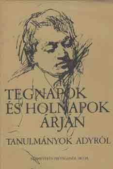 L�ng J�zsef - Tegnapok �s holnapok �rj�n (Tanulm�nyok Adyr�l)