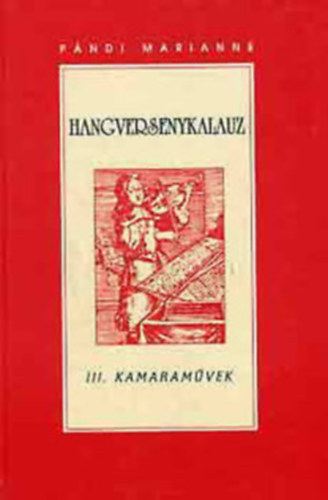 P�ndi Marianne - Hangversenykalauz 3    - Olasz kamarazene a XVII. �s XVIII. sz�zadban - Stamitz, Richter, Benda, Ph. E. Bach, W. Fr. Bach, J. Chr. Bach	50 Haydn, Joseph -  Borogyin, Alekszandr Porfirjevics