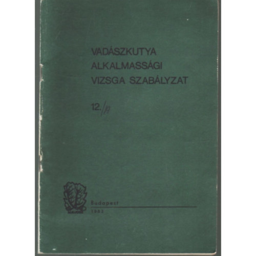 Vadszkutya alkalmassgi vizsga szablyzat 12./A