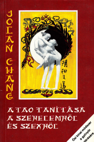 Jolan Chang - A tao tantsa a szerelemrl s a szexrl
