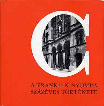 M. Baranyi D�ra - A Franklin Nyomda sz�z�ves t�rt�nete