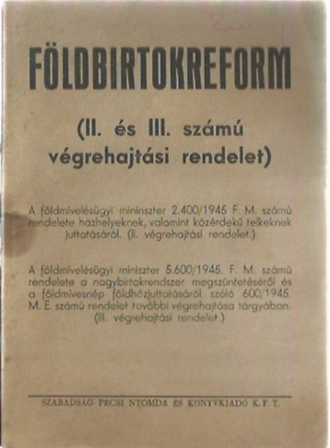Nagy Imre - F�ldbirtokreform (II. �s III. sz�m� v�grehajt�si rendelet)