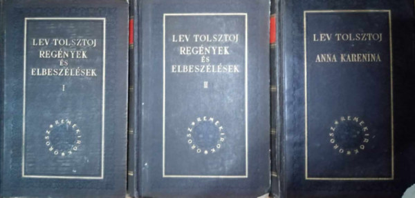 Lev Tolsztoj - Tolsztoj: Regnyek s elbeszlsek I-II. + Anna Karenina (Orosz Remekrk)