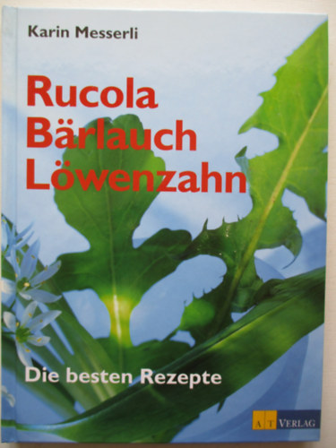 Karin Messerli - Rucola Barlauch Lwenzahn