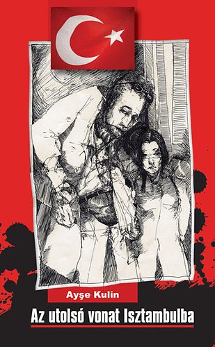 Ayse Kulin - Az utols� vonat Isztambulba