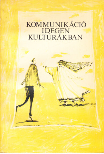 Hidasi Judit (szerk.) - Kommunikáció idegen kultúrákban