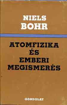 Niels Bohr - Atomfizika s emberi megismers