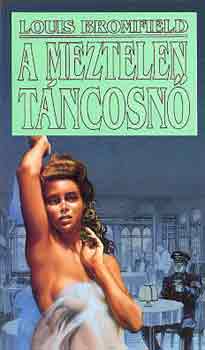Louis Bromfield - A meztelen táncosnő