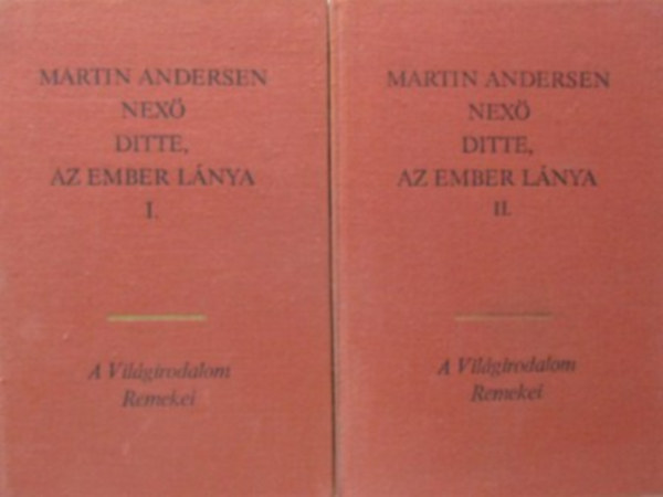 Martin Andersen Nex� - Ditte, az ember l�nya I-II.
