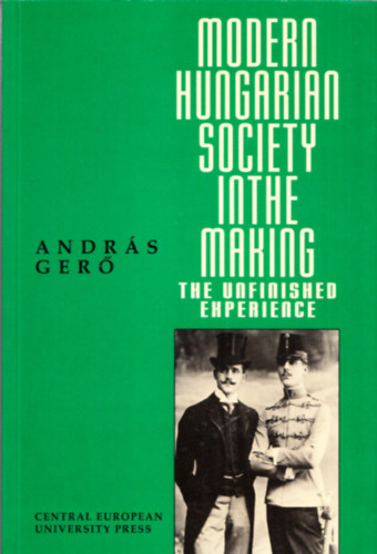 Andr�s Ger� - Modern hungarian society in the Making - The Unfinished Experience