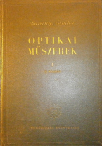 B�r�ny N�ndor - Optikai m�szerek elm�lete �s gyakorlata I.