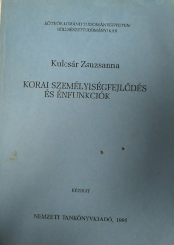 Kulcs�r Zsuzsanna - Korai szem�lyis�gfejl�d�s �s �nfunkci�k