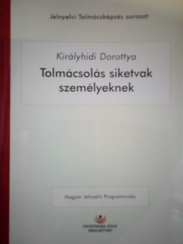 Kir�lyhidi Dorottya - Tolm�csol�s siketvak szem�lyeknek
