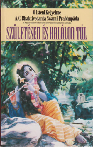 A. C. Bhaktivedanta Swami Prabhupda - Szletsen s hallon tl