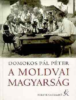 Domokos Pl Pter - A moldvai magyarsg