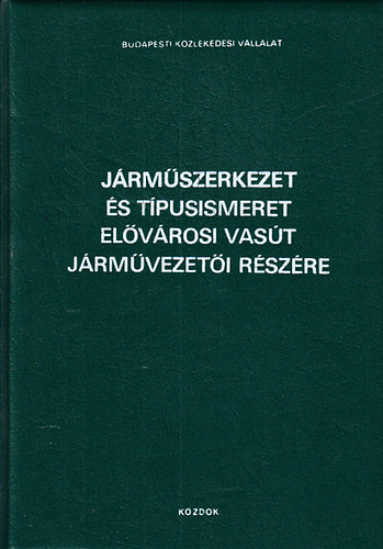 Danka Miklós - Járműszerkezet és típusismeret elővárosi vasút járművezetői részére