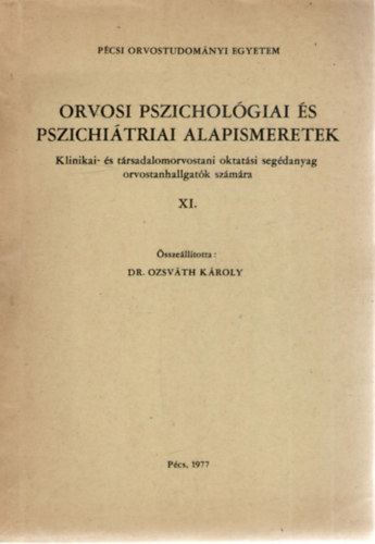 Dr. Ozsv�th K�roly  (�ssze�ll.) - Orvosi pszichol�giai �s pszichi�triai alapismeretek