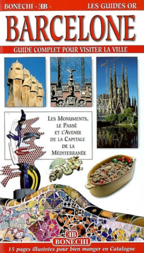 Giovanna Magi  (szerk.) - Barcelone : Guide Complet pour Visiter la Ville