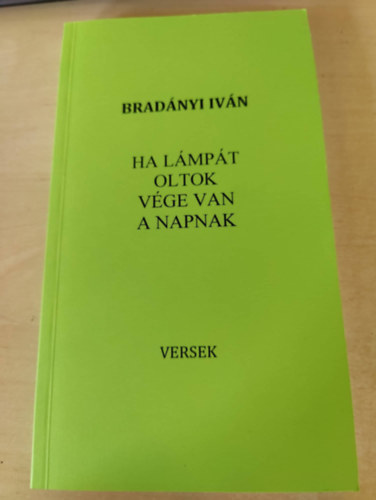 Bradnyi Ivn - Ha lmpt oltok vge van a napnak