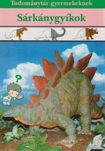 Móra Ferenc Könyvkiadó - Sárkánygyíkok (tudománytár gyermekeknek)