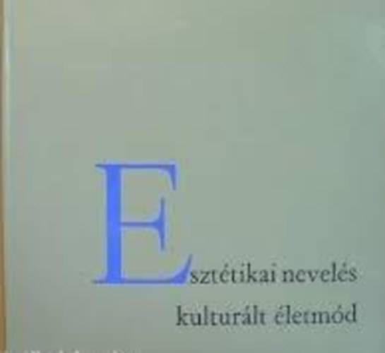 Juhsz Istvnn Gbor Istvn - Eszttikai nevels, kulturlt letmd