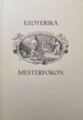 István mester - Ezoterika mesterfokon