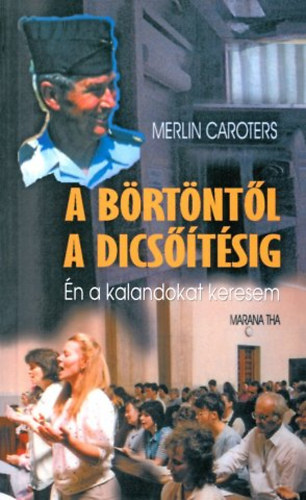 Merlin Caroters - A b�rt�nt�l a dics��t�sig