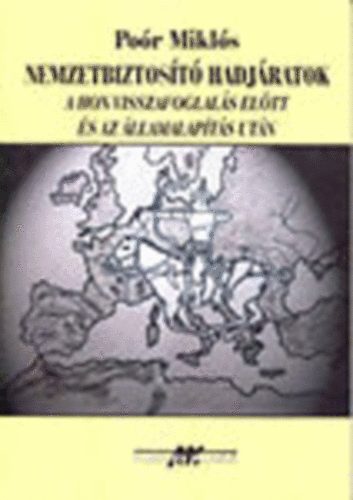 Po�r Mikl�s - Nemzetbiztos�t� hadj�ratok (A hon visszafoglal�sa el�tt �s az �llamalap�t�s ut�n)