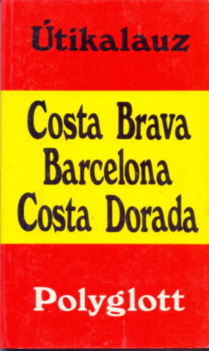 Bernd Helms - Costa Brava, Barcelona, Costa Dorada (Polyglott)