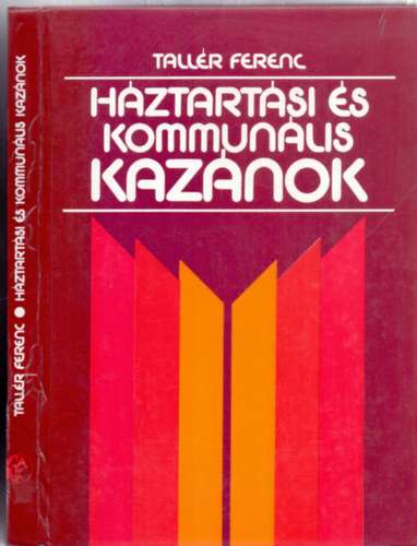 Tall�r Ferenc - H�ztart�si �s kommun�lis kaz�nok (84 �br�val)