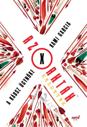 Kami Garcia - Az X akt�k - Kezdetek: A k�osz �gyn�ke