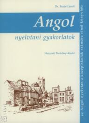 Dr. Budai Lszl - Angol nyelvtani gyakorlatok