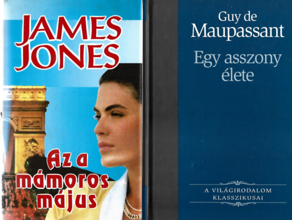 2 db k�nyv, James Jones: Az a m�moros m�jus, Guy de Maupassant: Egy asszony �lete