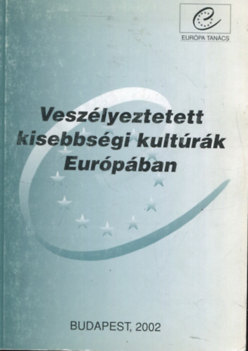 Vesz�lyeztetett kisebbs�gi kult�r�k Eur�p�ban - Endangered Minority Cultures in Europe