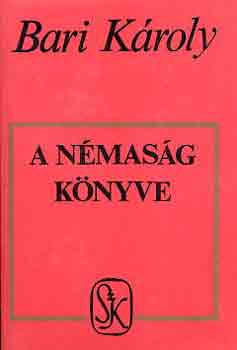 Bari Károly - A némaság könyve