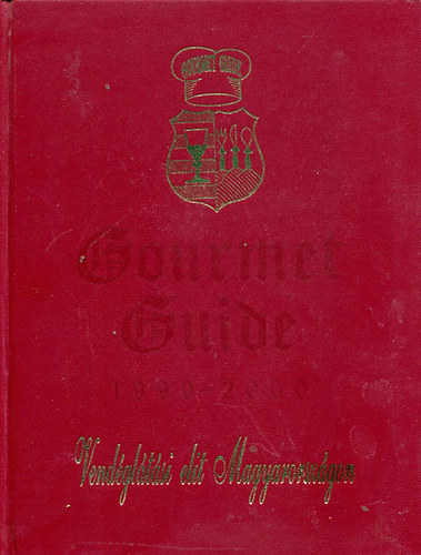 Dr.Csizmadia Andrs Bertalan Andrs - Gourmet Guide 1999-2000 - Vendgltsi elit Magyarorszgon