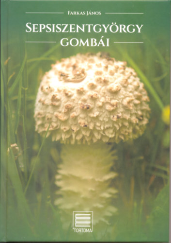 Farkas János - Sepsiszentgyörgy gombái