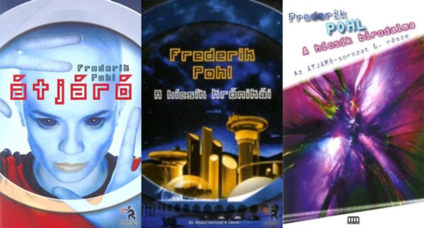 Frederik Pohl - 3 db sci-fi az Átjáró sorozatból: Átjáró (Átjáró 1.) + A hícsík krónikái (Átjáró 4.) + A hícsík birodalma (Átjáró 6.)