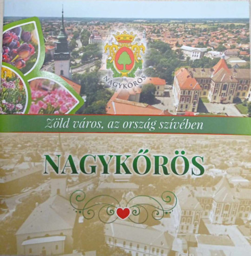 Zöld város, az ország szívében - Nagykőrös