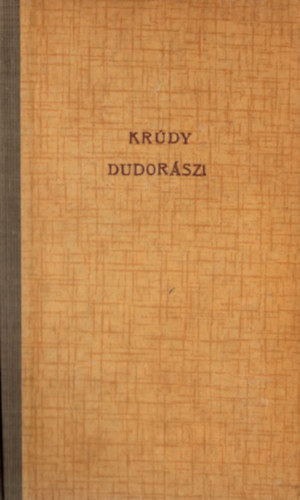 Krúdy Gyula - Dudorászi (Első kiadás)