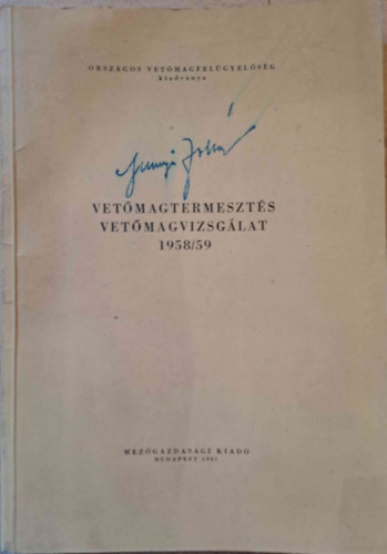 dr. Molnr Ferenc, dr. Murnyi Zoltn, dr. Harmath Jen Virgh Istvn - Vetmagtermeszts, vetmagvizsglat 1958/59
