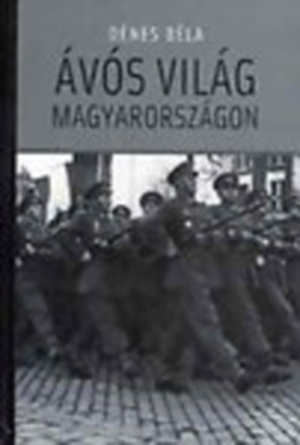 D�nes B�la - �v�s vil�g Magyarorsz�gon (Egy cionista orvos eml�kiratai)