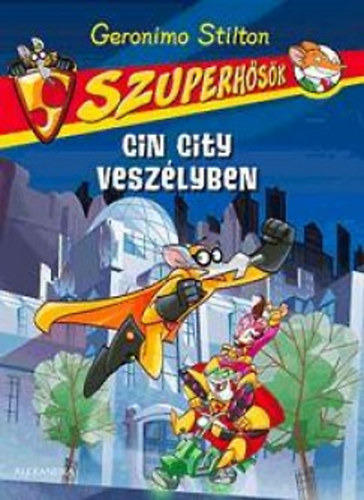 Geronimo Stilton - Cin City vesz�lyben - Szuperh�s�k 1.