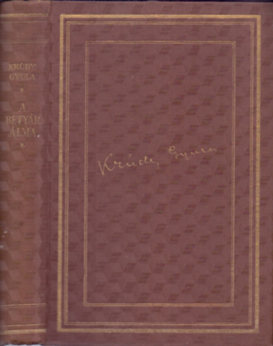 Kr�dy Gyula - N.N. Egy szerelem-gyermek reg�nye / A bety�r �lma