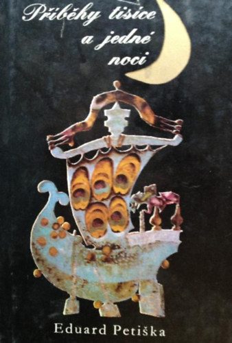 Eduard Petiska - P��b�hy tis�ce a jedn� noci (Ezeregy �jszaka mes�i)