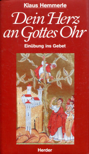 Klaus Hemmerle - Dein Herz an Gottes Ohr - Ein�bung ins Gebet