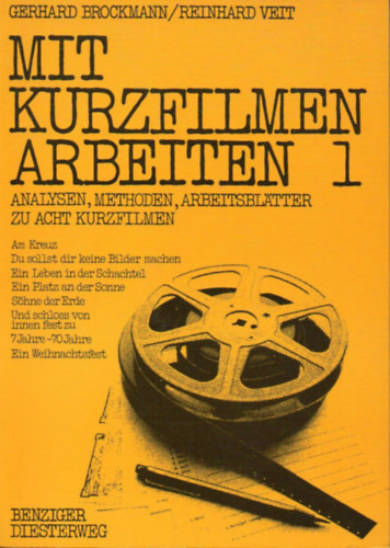 Reinhard Veit Gerhard Brockmann - Mit kurzfilmen arbeiten 1 - Analysen, methoden, arbeitsblätter zu acht kurzfilmen