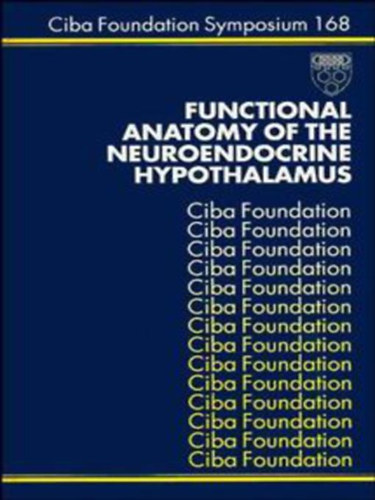 Derek J. Chadwick Joan Marsh - Functional Anatomy of the Neuroendocrine Hypothalamus