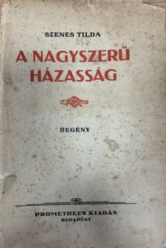 Szenes Tilda - A nagyszerü házasság I-II.