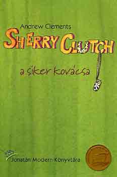 Andrew Clements - Sherry Clutch a siker kov�csa